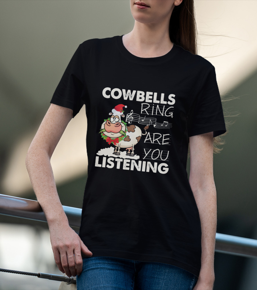 COWBELLS RING ARE YOU LISTENING Cow In Santa Hat With Music Notes T-Shirt
