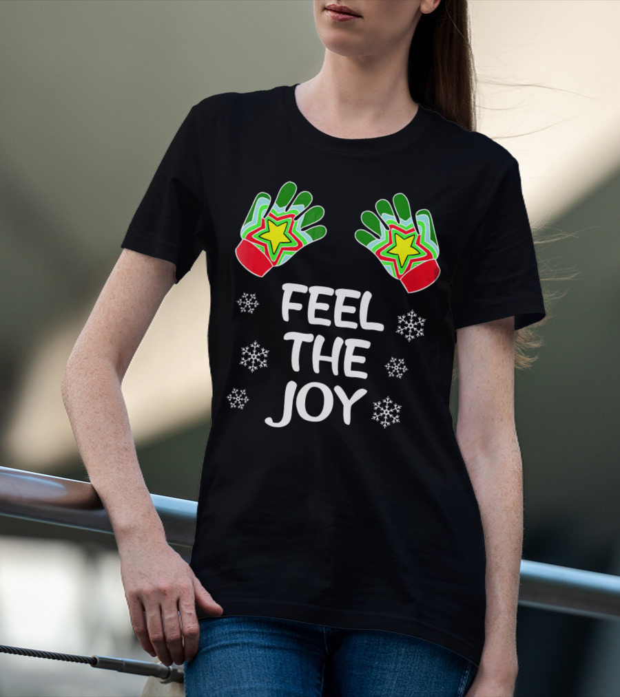 Feel The Joy Funny Christmas Adults Snowflakes Gloves T-Shirt