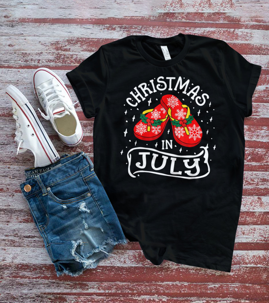 Christmas In July Flip Flops Humor Holiday Snowflakes And Holly T-Shirt