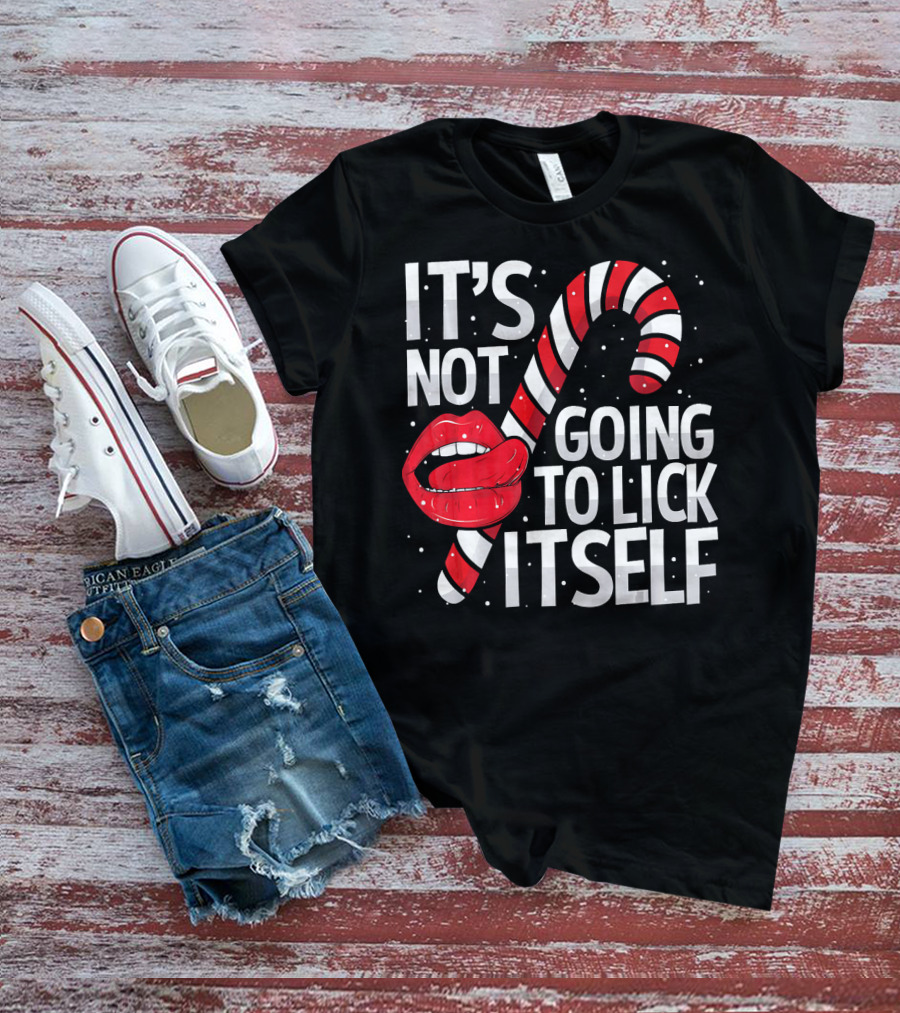 It's Not Going To Lick Itself Candy Cane Lips Snowflakes T-Shirt