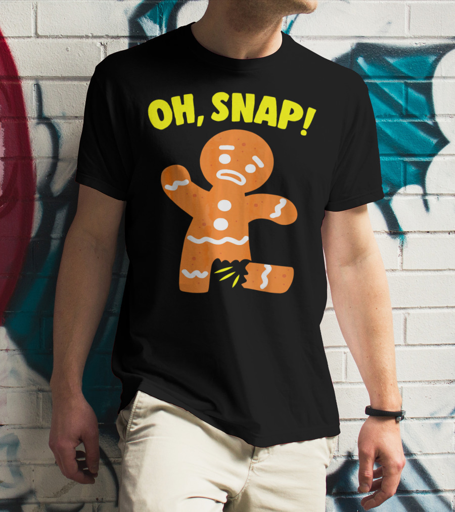 Oh Snap Gingerbread Cookie Humor T-Shirt