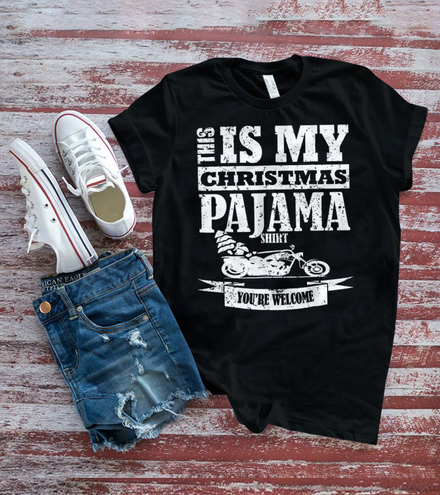 This Is My Christmas Pajama Shirt You're Welcome T-Shirt