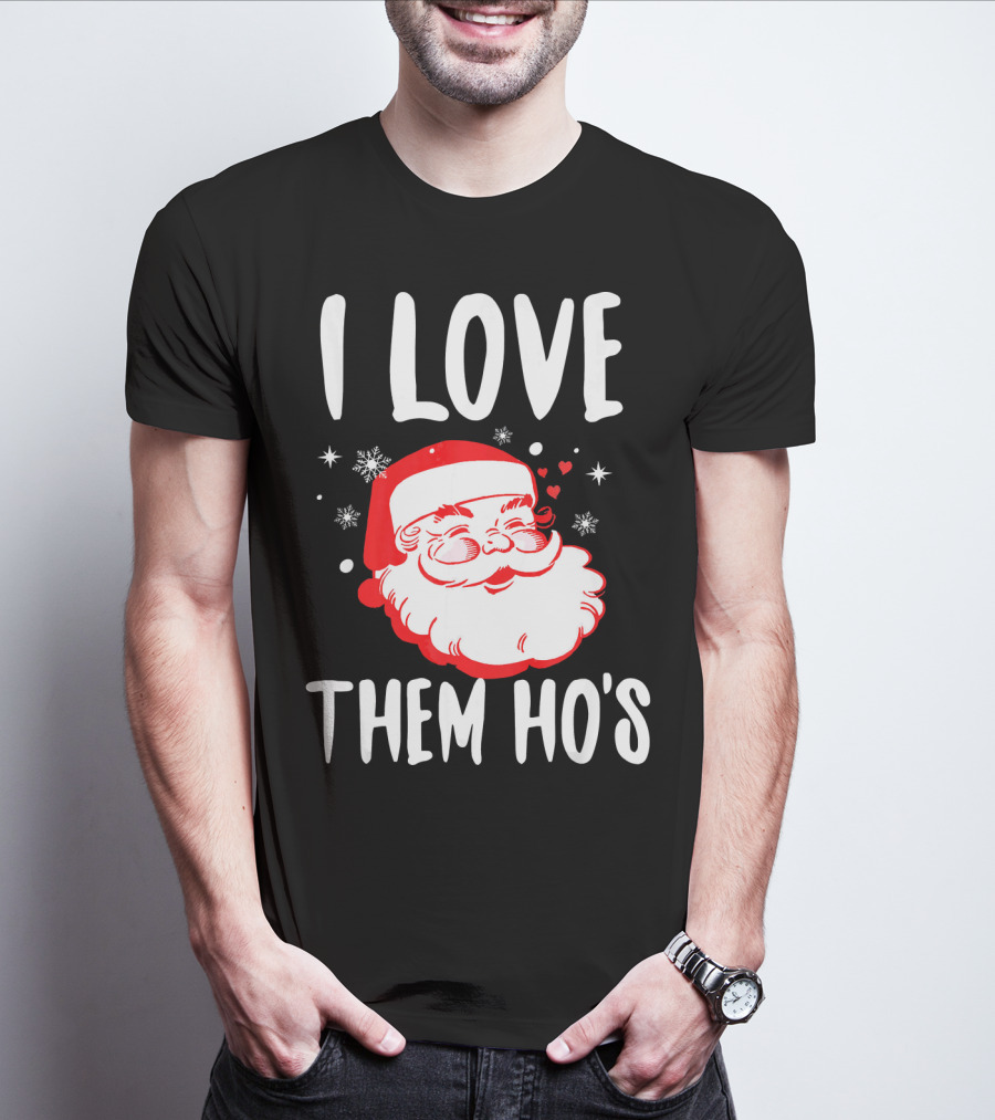 I Love Them Ho's Santa Christmas Humor T-Shirt