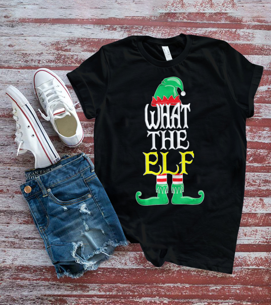 WHAT THE ELF Funny Christmas Elf Hat And Shoes T-Shirt