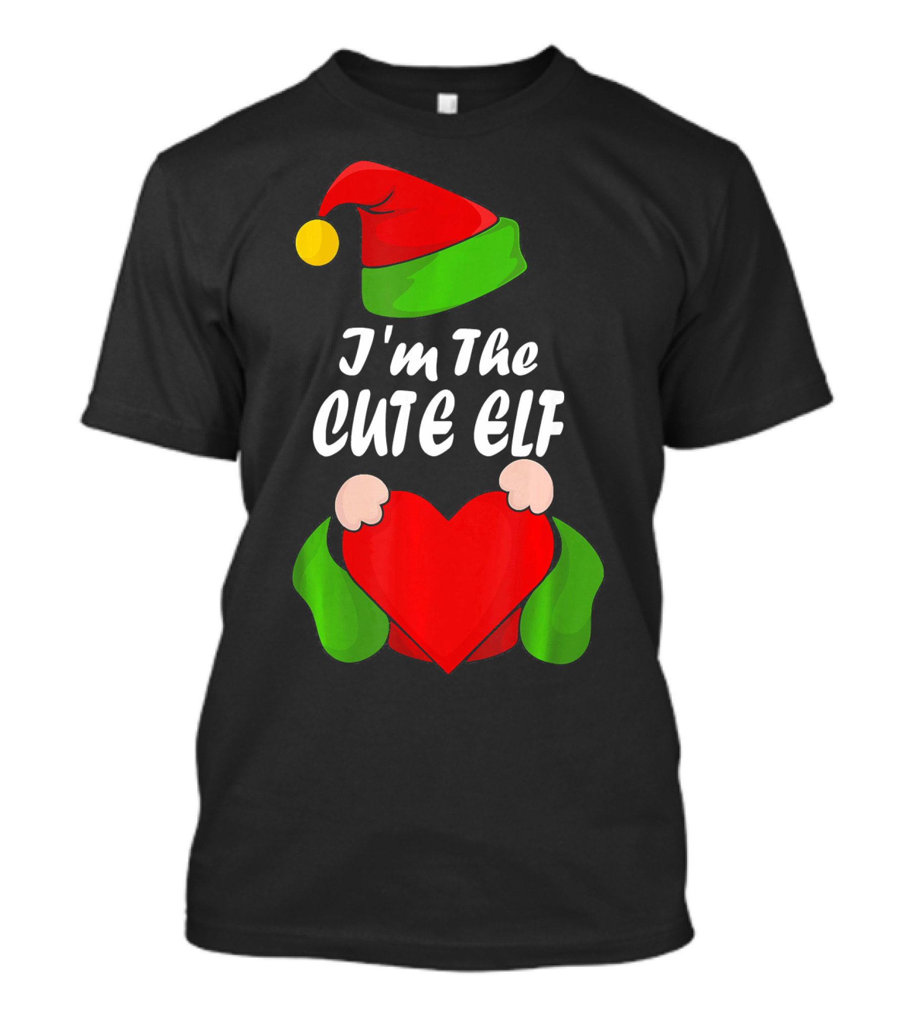 I'm The Cute Elf Red Heart Christmas Hat T-Shirt