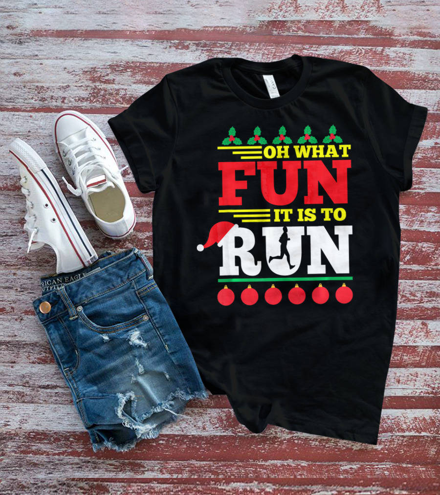 Oh What Fun It Is To Run Ugly Christmas T-Shirt