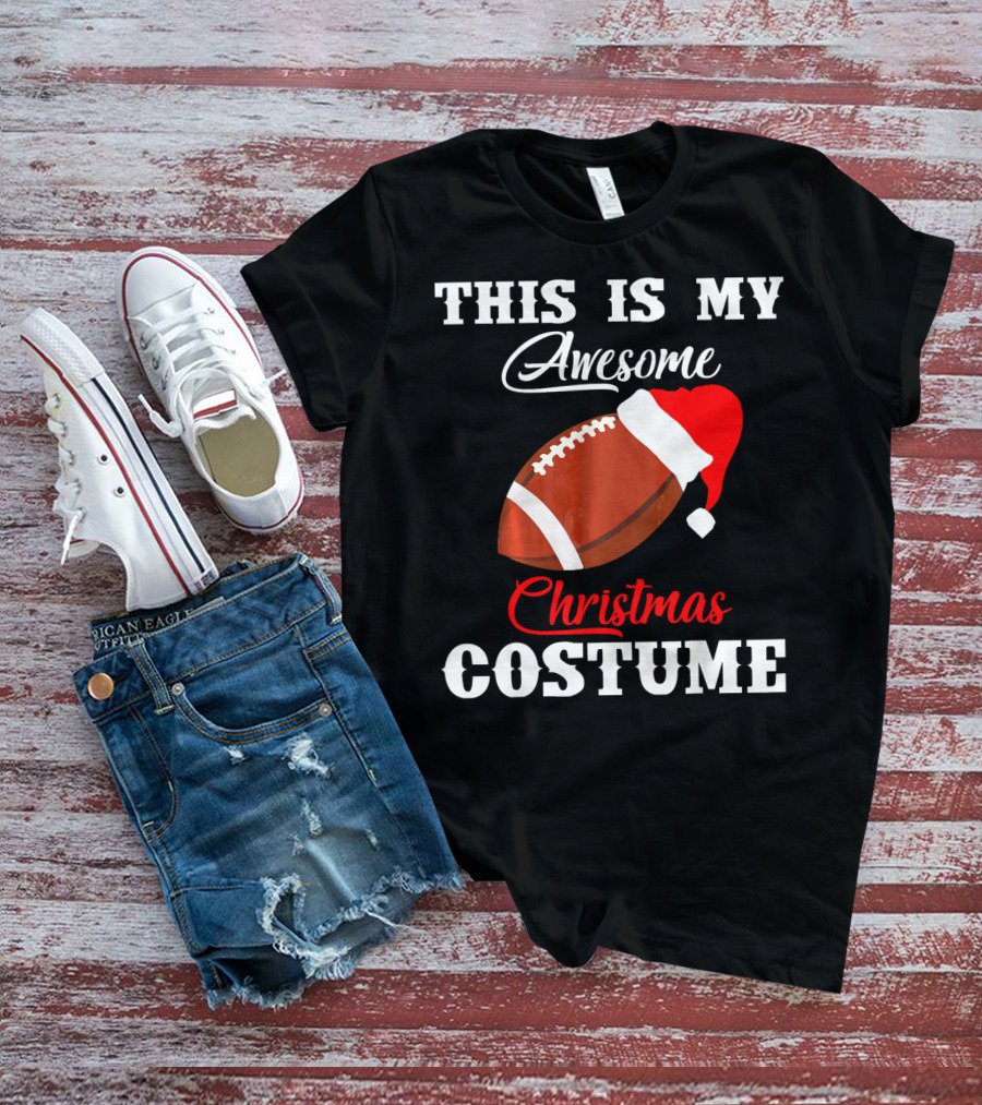THIS IS MY AWESOME CHRISTMAS COSTUME FOOTBALL SANTA HAT T-Shirt