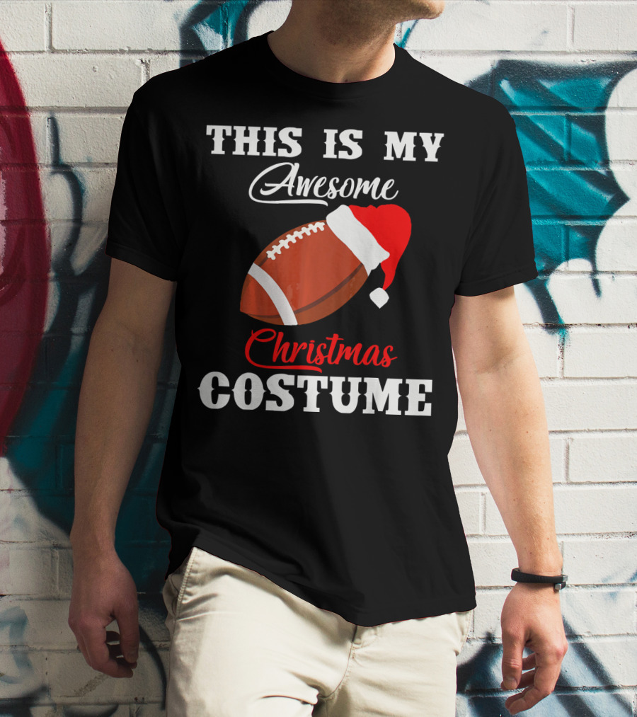 THIS IS MY AWESOME CHRISTMAS COSTUME FOOTBALL SANTA HAT T-Shirt
