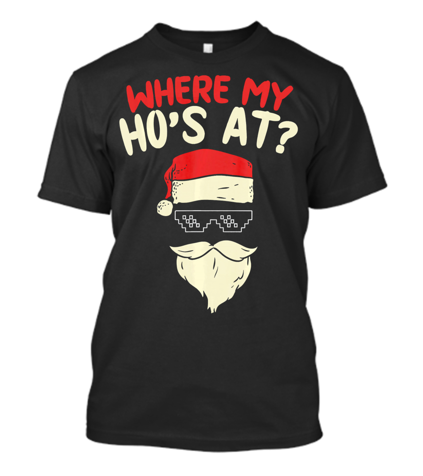 Where My Ho's At Santa Pixel Sunglasses T-Shirt