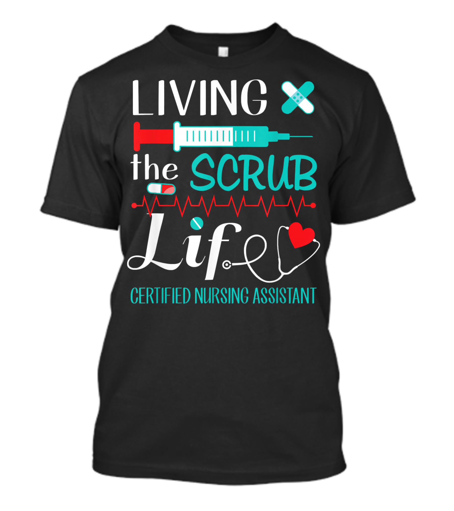 Living The Scrub Life Certified Nursing Assistant T-Shirt