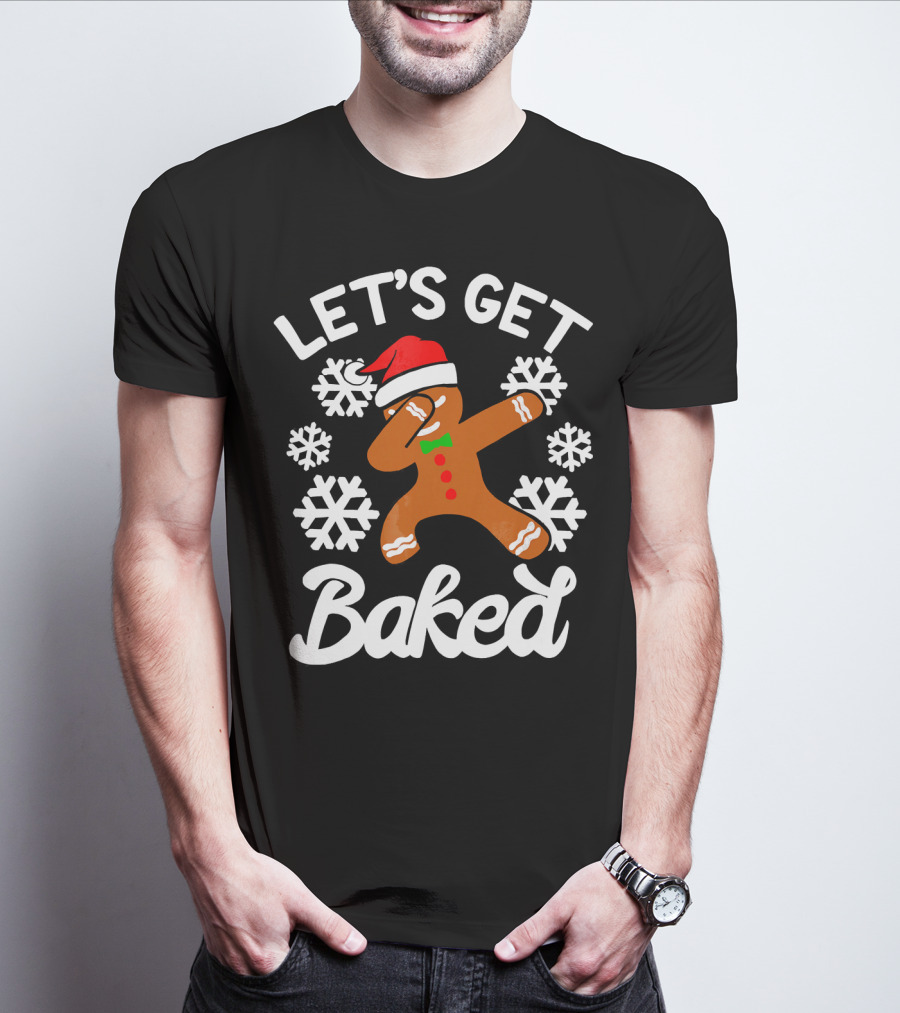Let's Get Baked Gingerbread Man Dabbing With Christmas Hat And Snowflakes T-Shirt