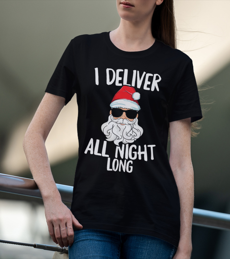 I Deliver All Night Long Santa Claus Sunglasses Christmas T-Shirt