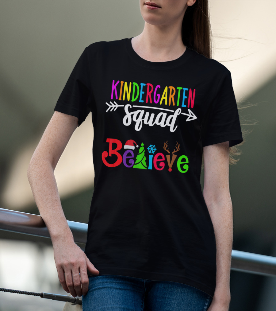 Kindergarten Squad Believe Christmas Text With Santa Hat Tree Snowflake And Reindeer Antlers T-Shirt
