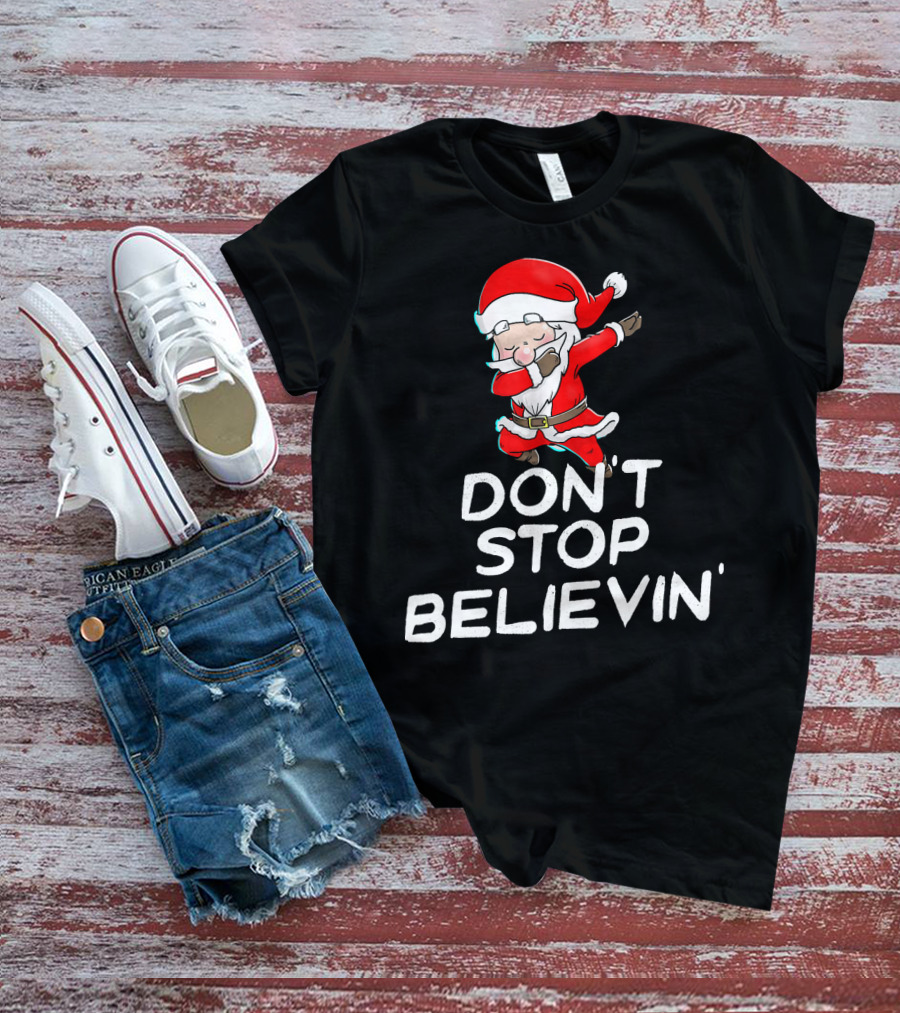 Dabbing Santa Claus Don't Stop Believin' T-Shirt