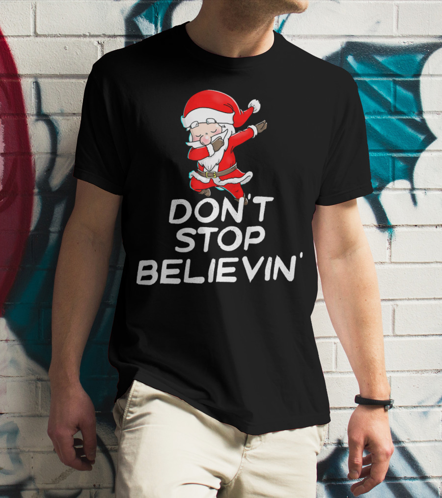 Dabbing Santa Claus Don't Stop Believin' T-Shirt