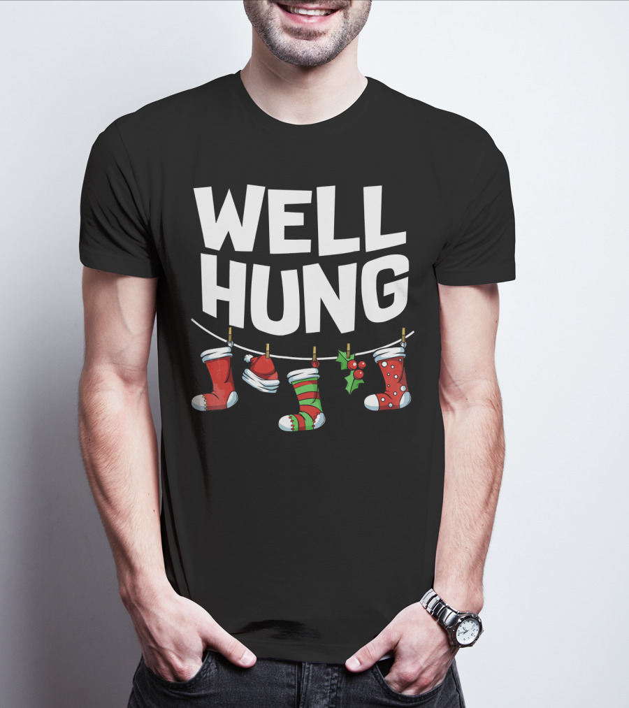 Well Hung Christmas Socks Holder With Festive Hanging Stockings T-Shirt