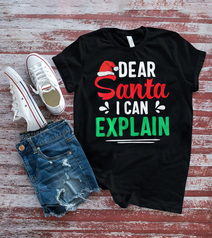 Dear Santa I Can Explain Funny Christmas Santa Hat T-Shirt