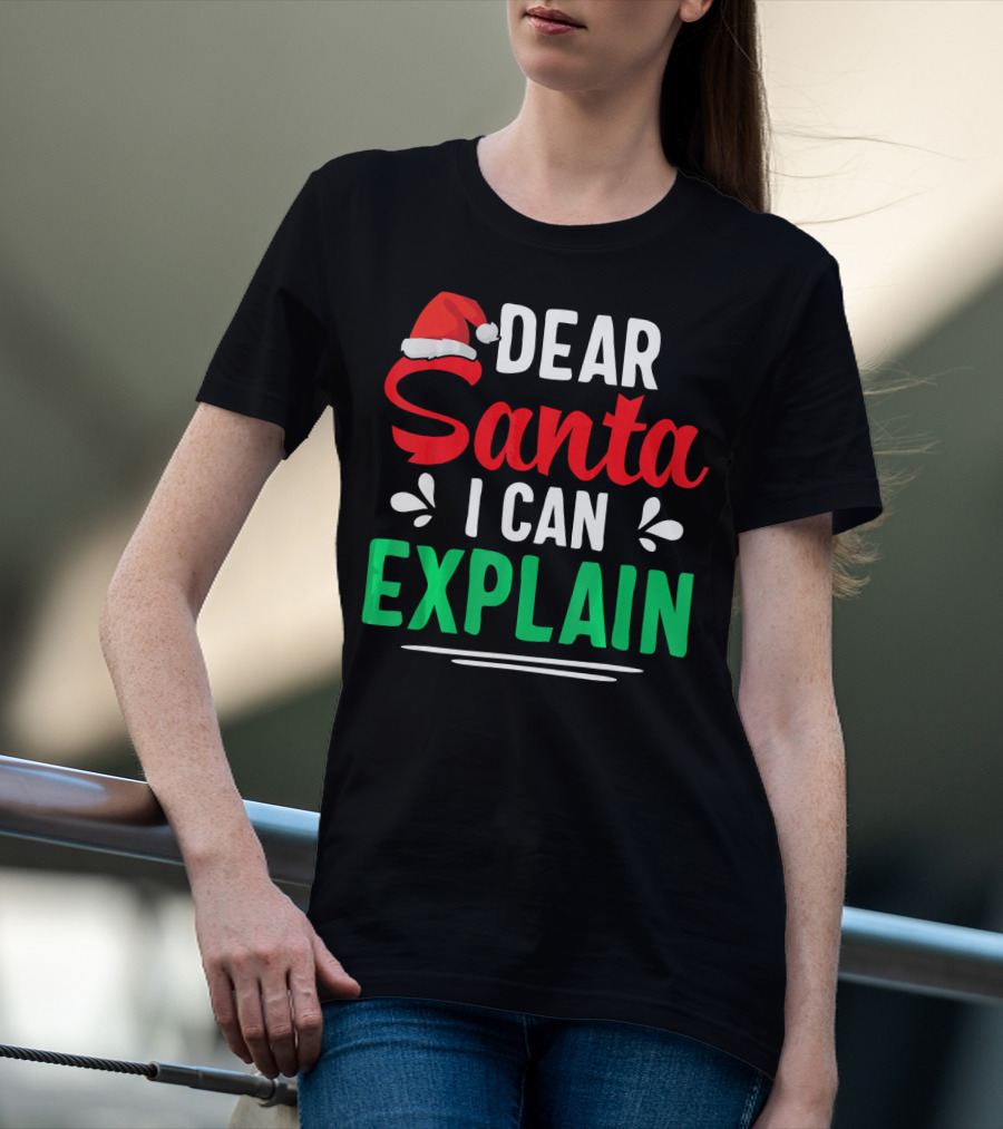 Dear Santa I Can Explain Funny Christmas Santa Hat T-Shirt