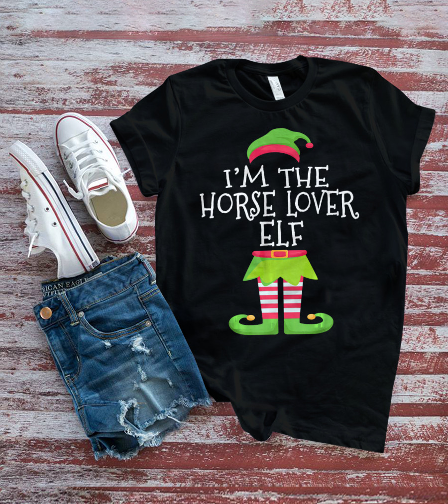 I'm The Horse Lover Elf Holiday Humor T-Shirt
