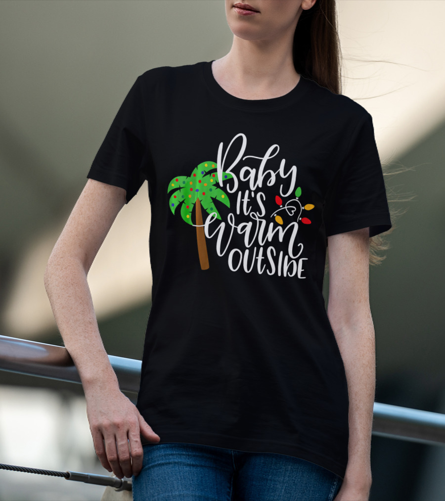 Baby It's Warm Outside Palm Tree Christmas Lights T-Shirt
