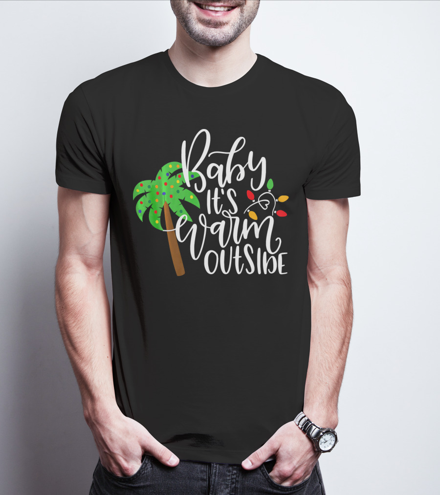 Baby It's Warm Outside Palm Tree Christmas Lights T-Shirt