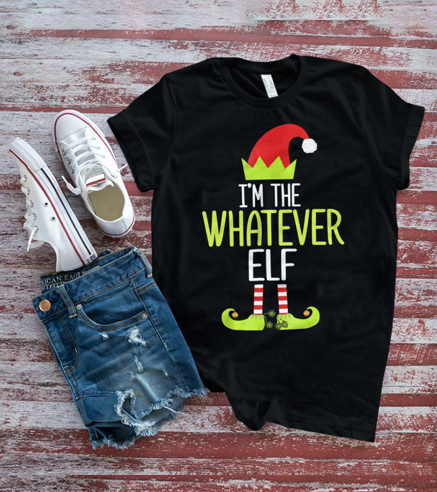 I'm The Whatever Elf Christmas Hat And Shoes Red And Green T-Shirt