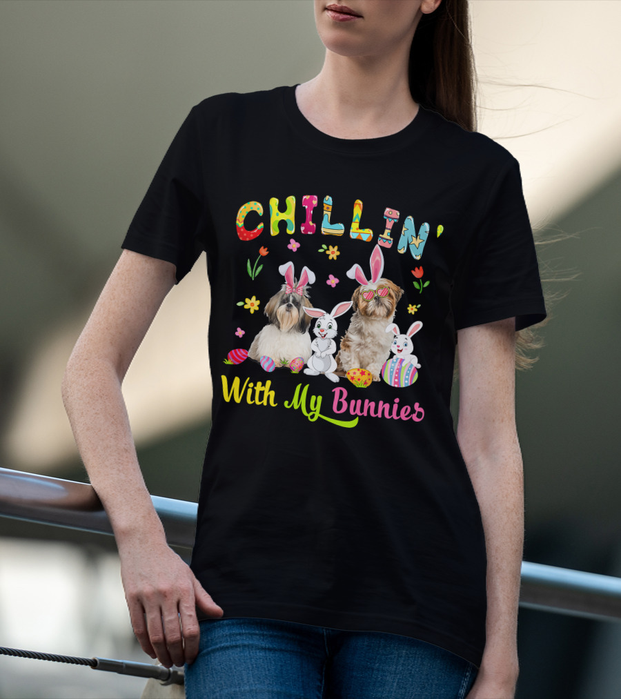 Chillin' With My Bunnies - Cute Bunny Shih Tzu Dogs Easter Eggs T-Shirt