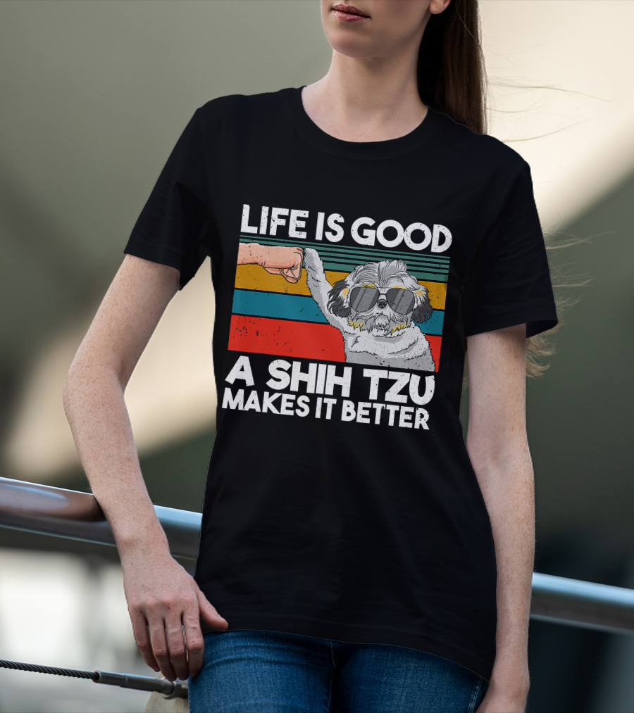 Life Is Good A Shih Tzu Makes It Better Fist Bump Sunglasses Retro Stripes T-Shirt