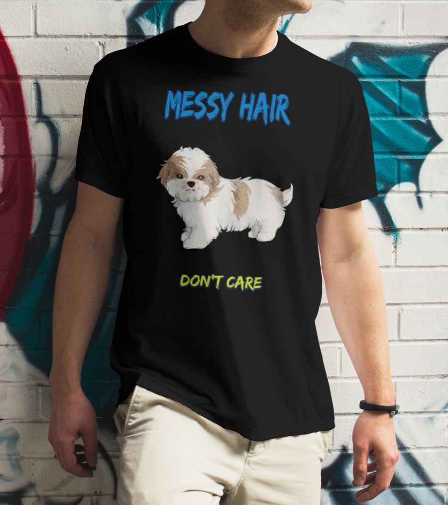 MESSY HAIR DON'T CARE Cute Puppy T-Shirt