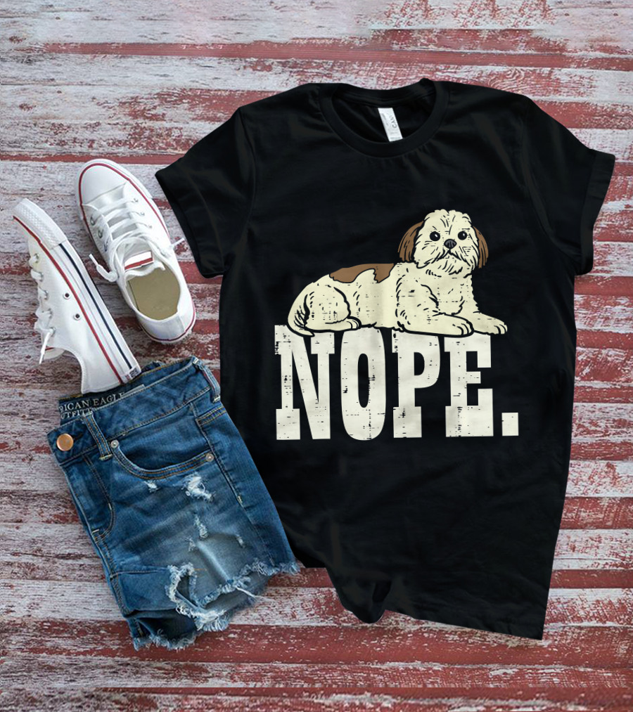 Nope Lazy Shih Tzu Funny Animal Pet Dog Lover Owner T-Shirt