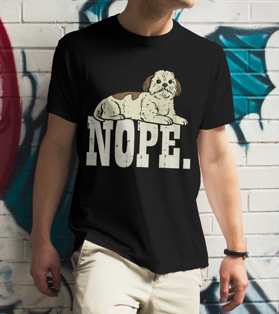 Nope Lazy Shih Tzu Funny Animal Pet Dog Lover Owner T-Shirt
