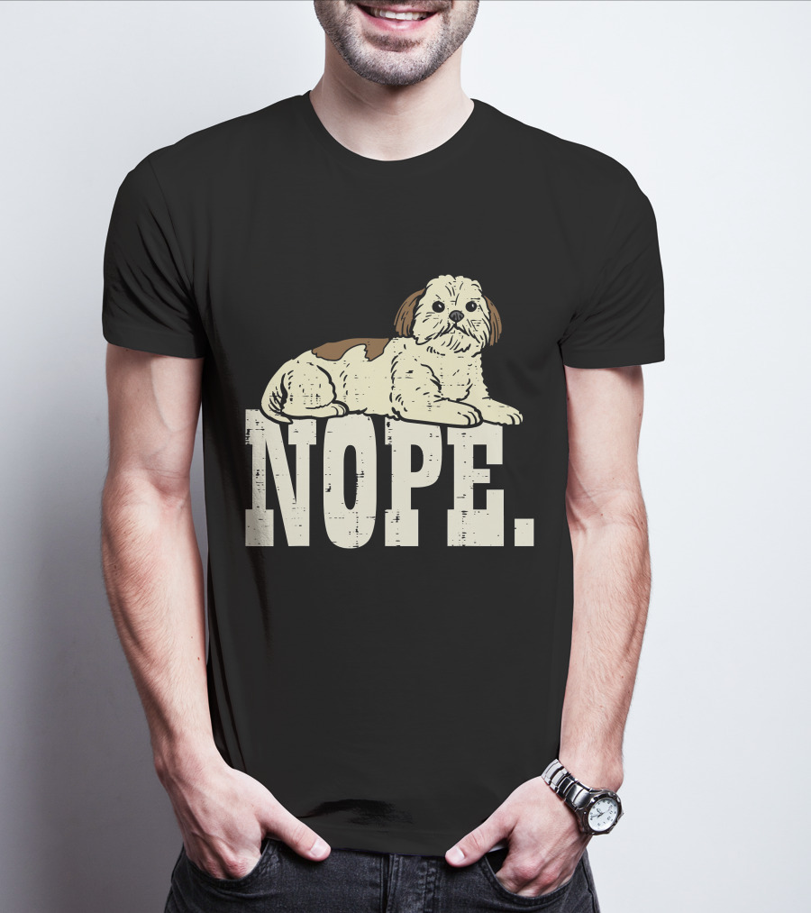 Nope Lazy Shih Tzu Funny Animal Pet Dog Lover Owner T-Shirt