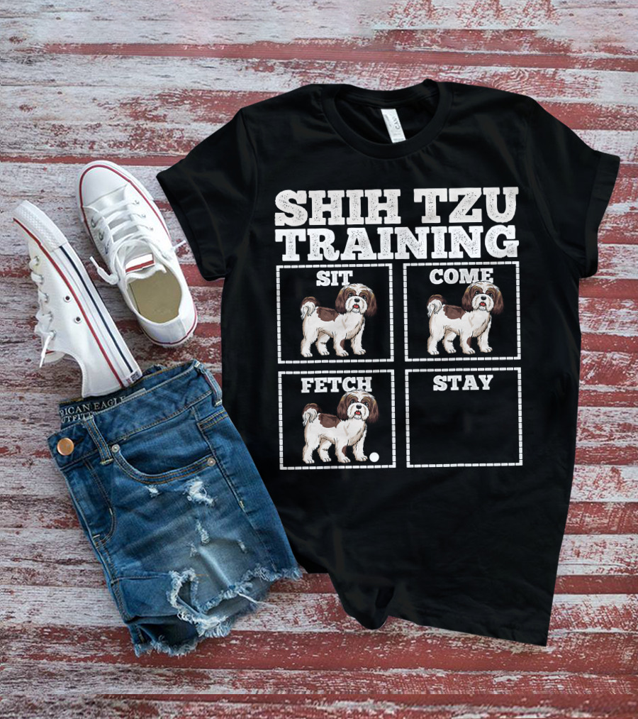 Shih Tzu Training Sit Come Fetch Stay T-Shirt