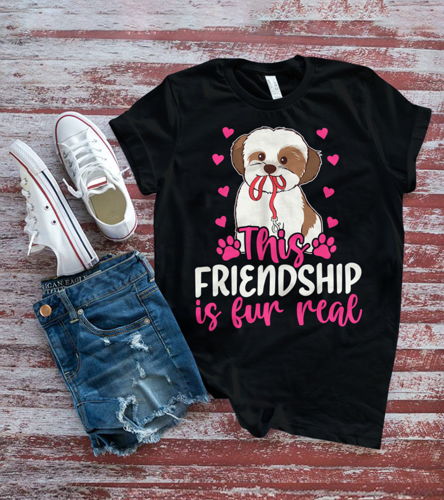 Shih Tzu This Friendship Is Fur Real Funny Dog Lover Hearts And Paws T-Shirt