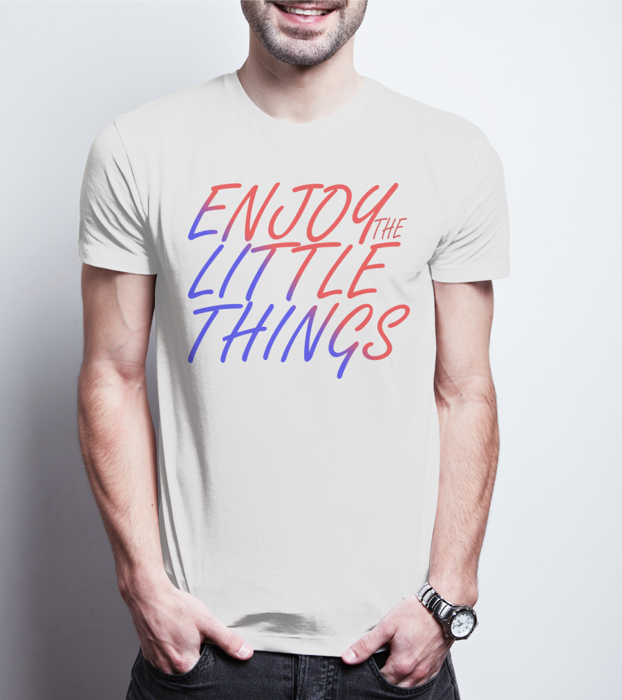 Enjoy The Little Things Gradient Lettering T-Shirt