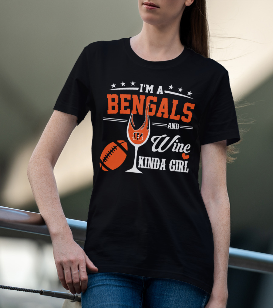 I'm A Bengals And Wine Kinda Girl T-Shirt