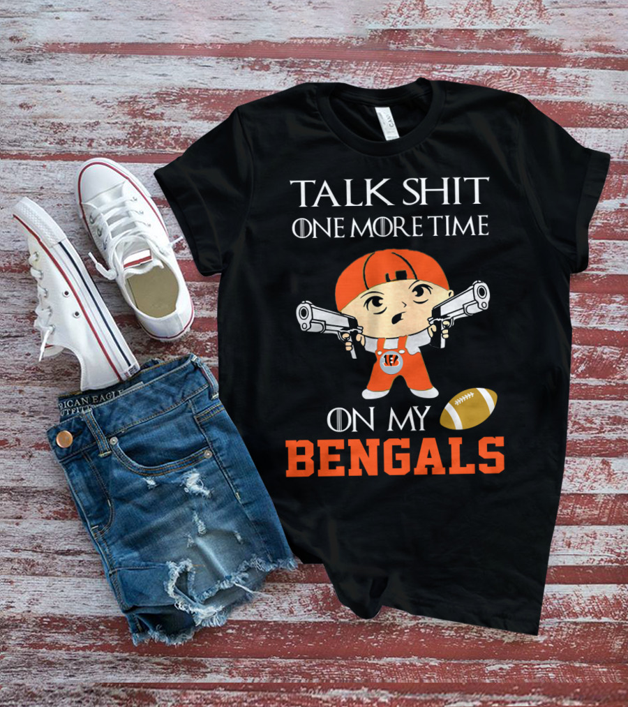 Talk Shit One More Time On My Bengals T-Shirt