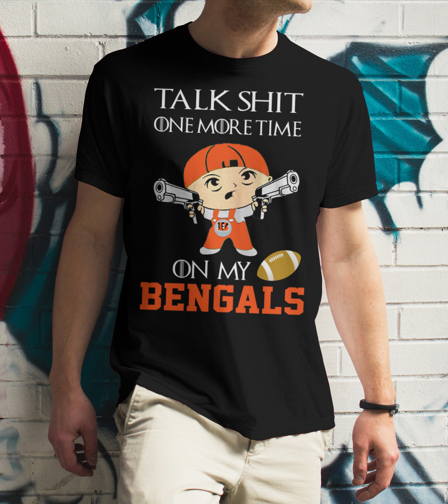 Talk Shit One More Time On My Bengals T-Shirt