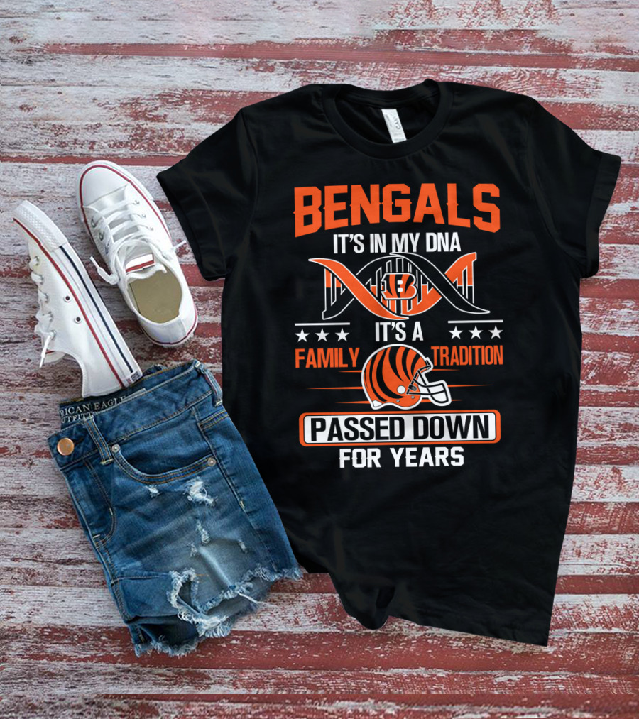 Bengals It's In My Dna Family Tradition Passed Down For Years T-Shirt