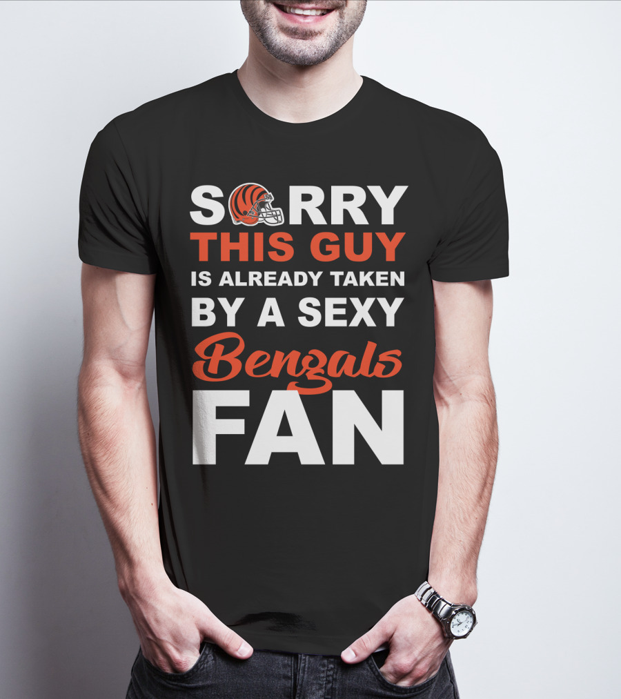 Sorry This Guy Is Already Taken By A Sexy Bengals Fan T-Shirt