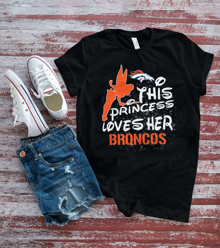 This Princess Loves Her Denver Broncos T-Shirt