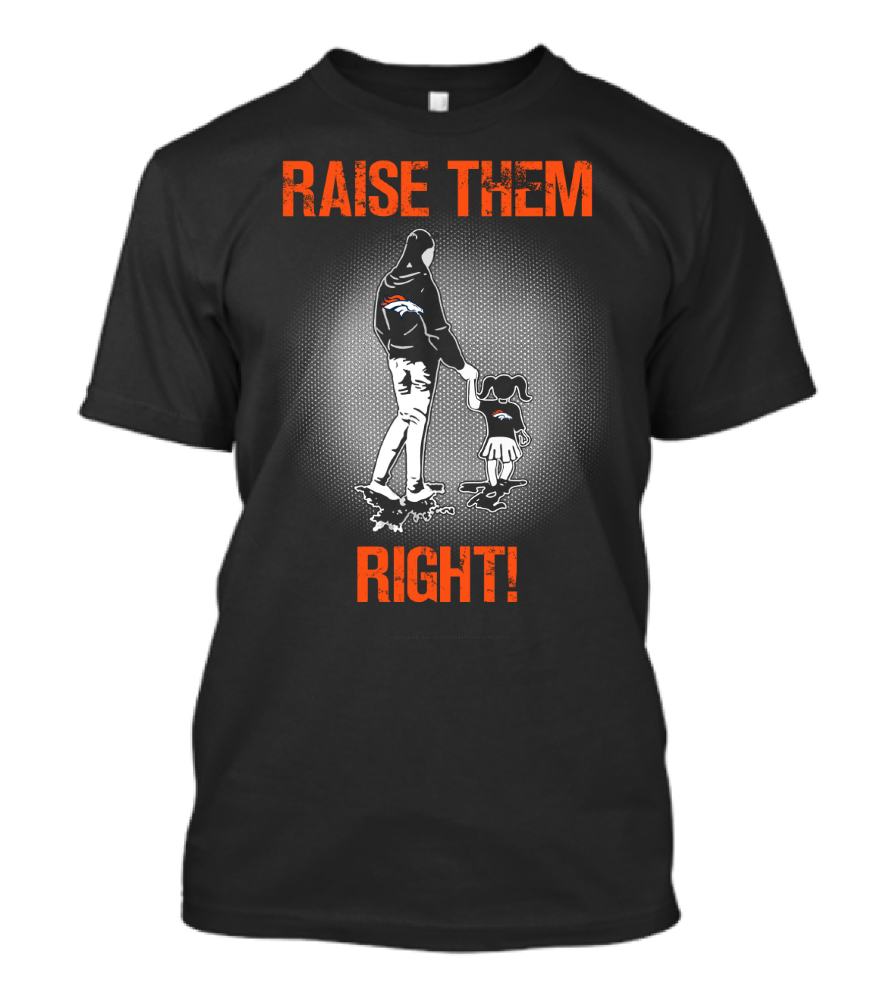 Raise Them Right Denver Broncos T-Shirt