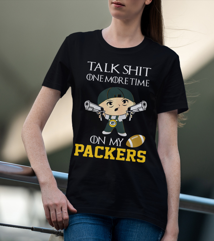 Green Bay Packers Talk Shit One More Time On My Packers T-Shirt