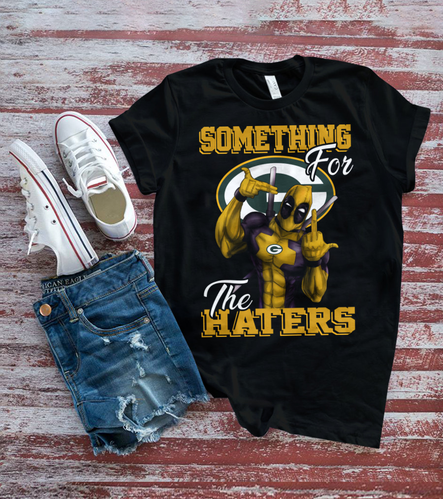 Green Bay Packers Something For The Haters T-Shirt