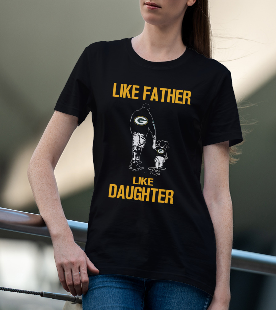 Like Father Like Daughter Green Bay Packers T-Shirt