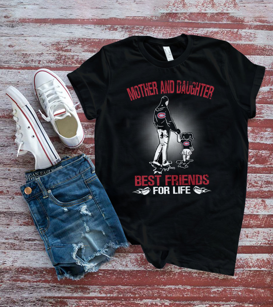 Mother And Daughter Montreal Canadiens Best Friends For Life T-Shirt