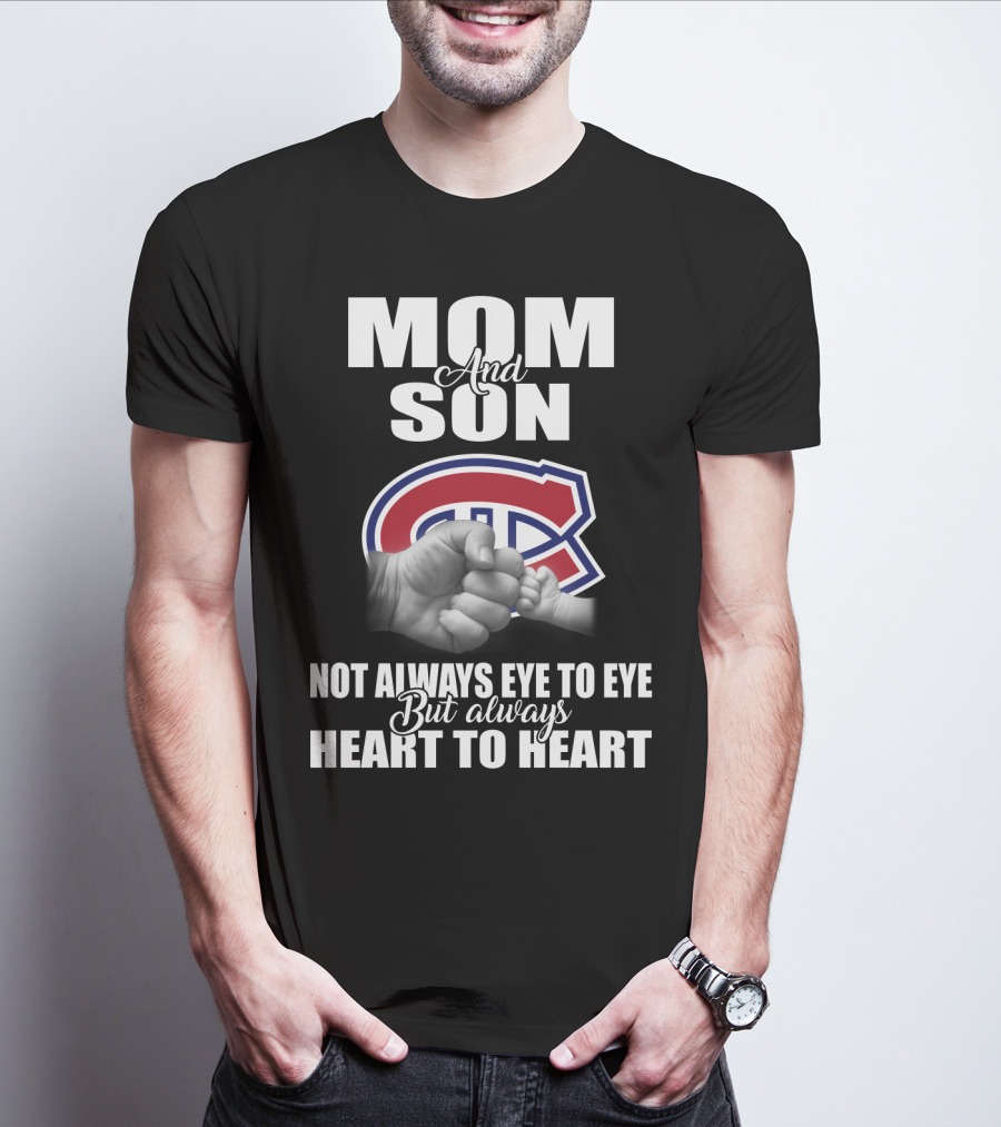 Mom And Son Montreal Canadiens Not Always Eye To Eye But Always Heart To Heart T-Shirt