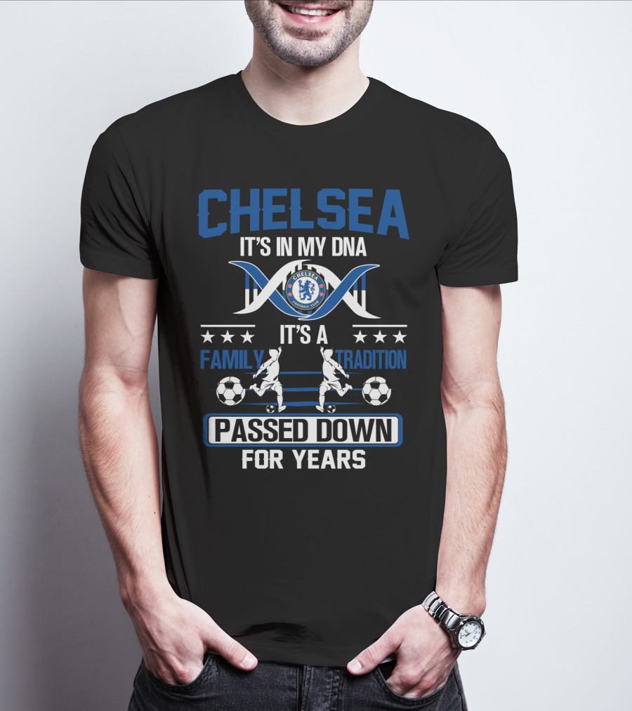Chelsea It's In My Dna It's A Family Tradition Passed Down For Years T-Shirt